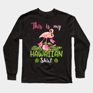 This Is My Hawaiian shirt summer Vacation Long Sleeve T-Shirt